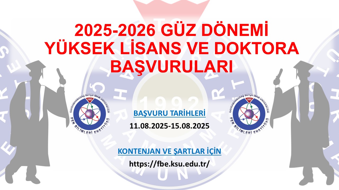 Fen Bilimleri Enstitüsü 2025-2026 Eğitim-Öğretim Yılı Güz Yarıyılı Lisansüstü Öğrenci Alımı İlan Metni